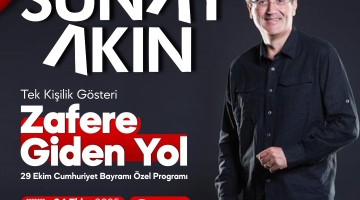 SUNAY AKIN İLE “ZAFERE GİDEN YOL”