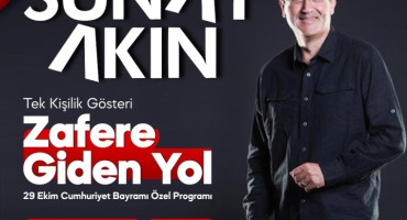 SUNAY AKIN İLE “ZAFERE GİDEN YOL”